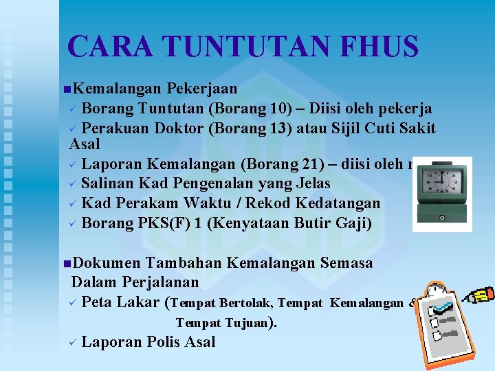 CARA TUNTUTAN FHUS n. Kemalangan Pekerjaan ü Borang Tuntutan (Borang 10) – Diisi oleh