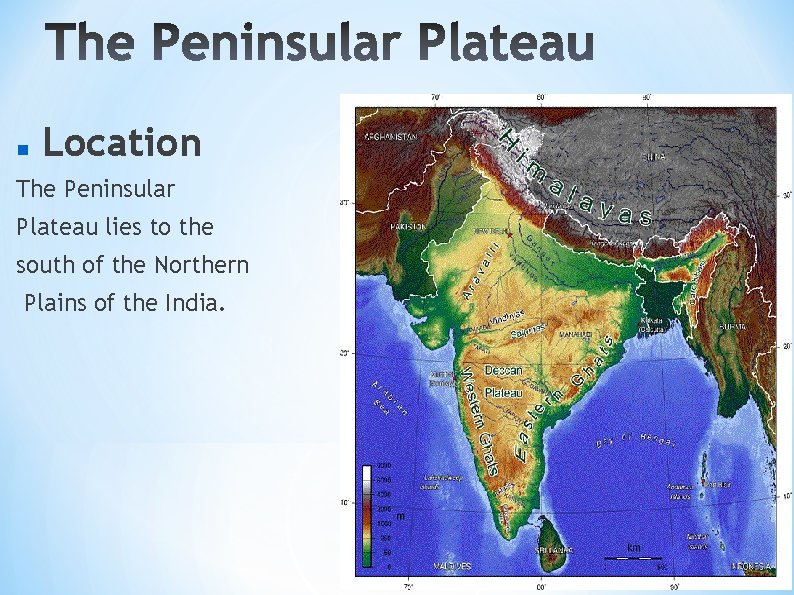  Location The Peninsular Plateau lies to the south of the Northern Plains of