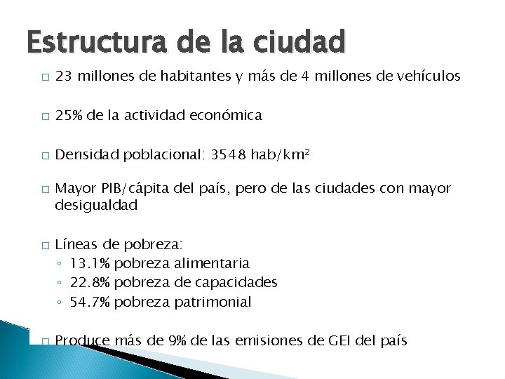 Estructura de la ciudad � 23 millones de habitantes y más de 4 millones