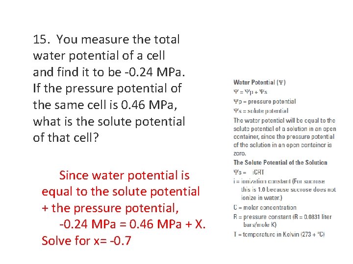 15. You measure the total water potential of a cell and find it to