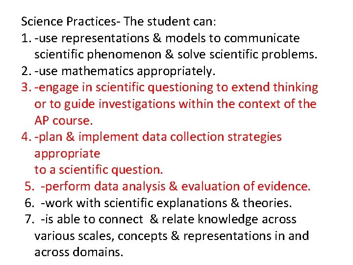 Science Practices- The student can: 1. -use representations & models to communicate scientific phenomenon