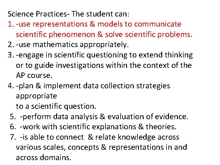Science Practices- The student can: 1. -use representations & models to communicate scientific phenomenon