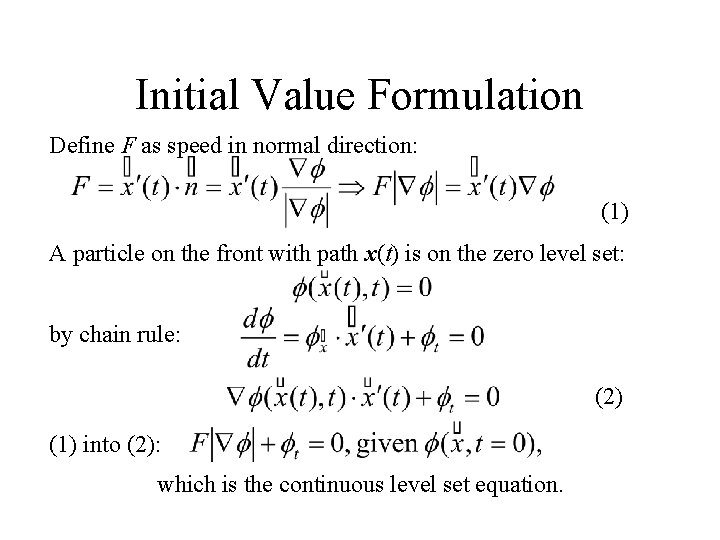 Initial Value Formulation Define F as speed in normal direction: (1) A particle on