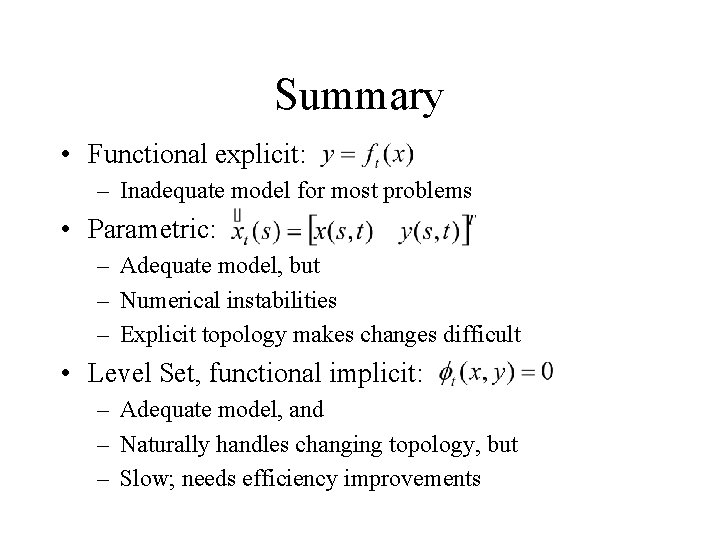 Summary • Functional explicit: – Inadequate model for most problems • Parametric: – Adequate