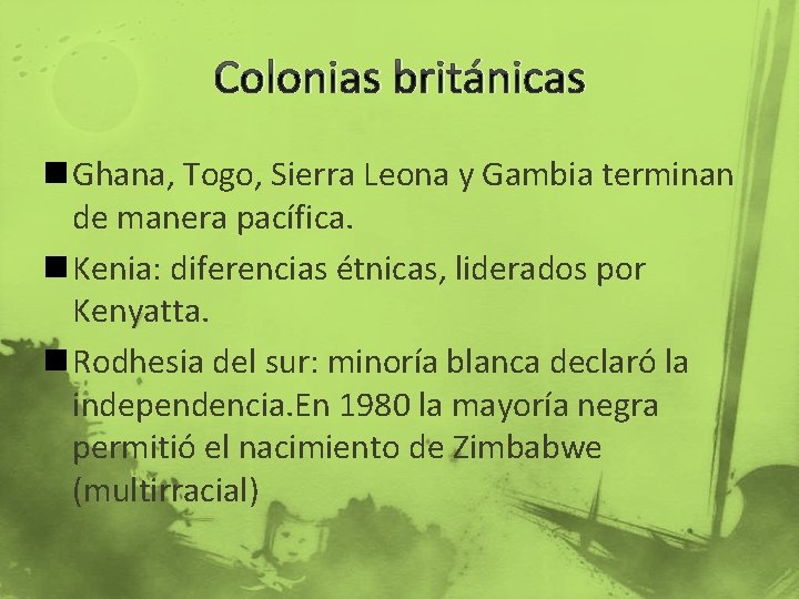 Colonias británicas n Ghana, Togo, Sierra Leona y Gambia terminan de manera pacífica. n