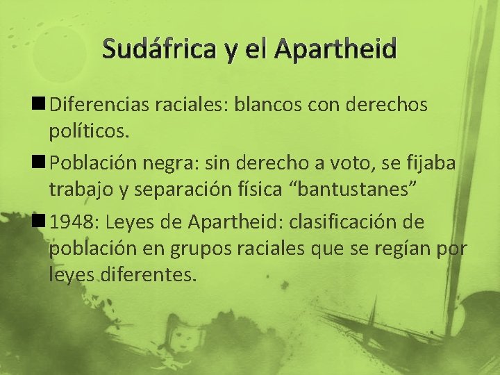 Sudáfrica y el Apartheid n Diferencias raciales: blancos con derechos políticos. n Población negra: