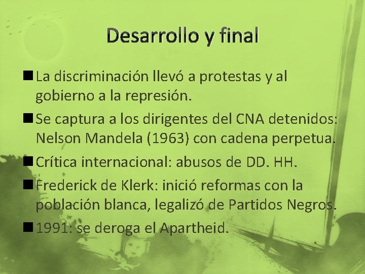 Desarrollo y final n La discriminación llevó a protestas y al gobierno a la