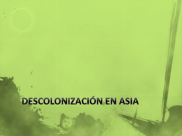 DESCOLONIZACIÓN EN ASIA 