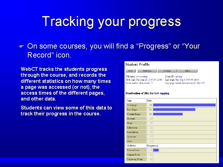 Tracking your progress F On some courses, you will find a “Progress” or “Your