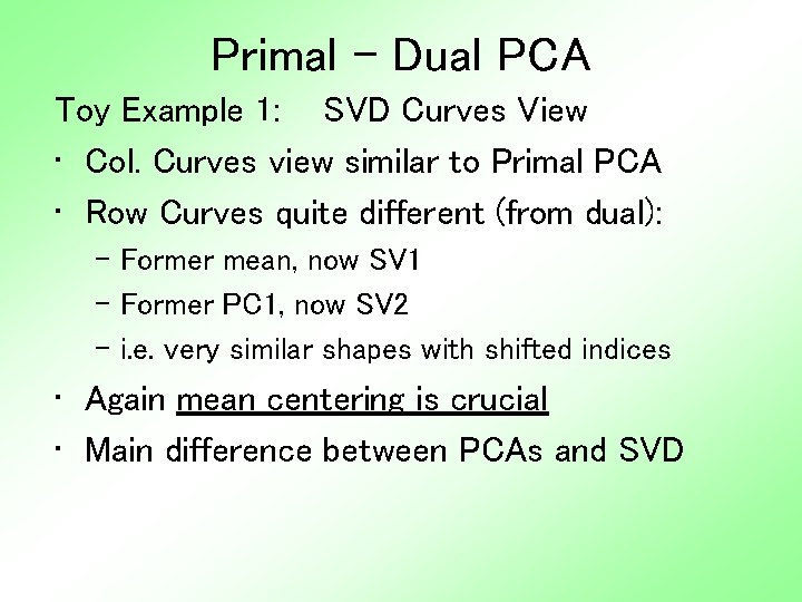 Primal - Dual PCA Toy Example 1: SVD Curves View • Col. Curves view