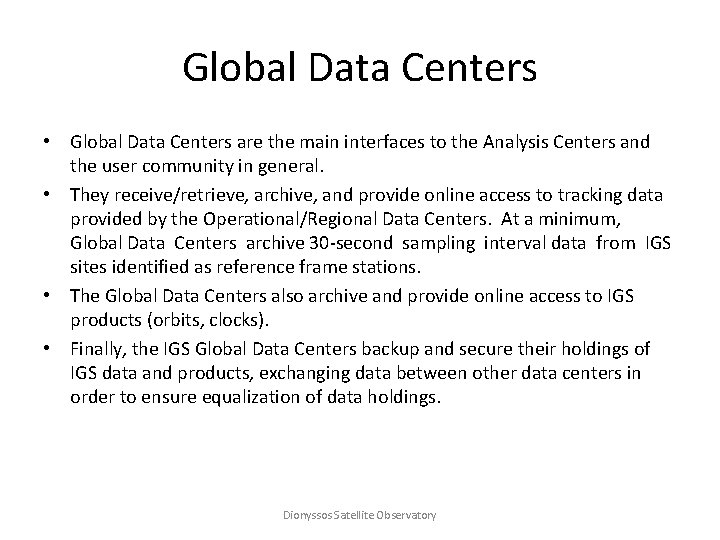 Global Data Centers • Global Data Centers are the main interfaces to the Analysis