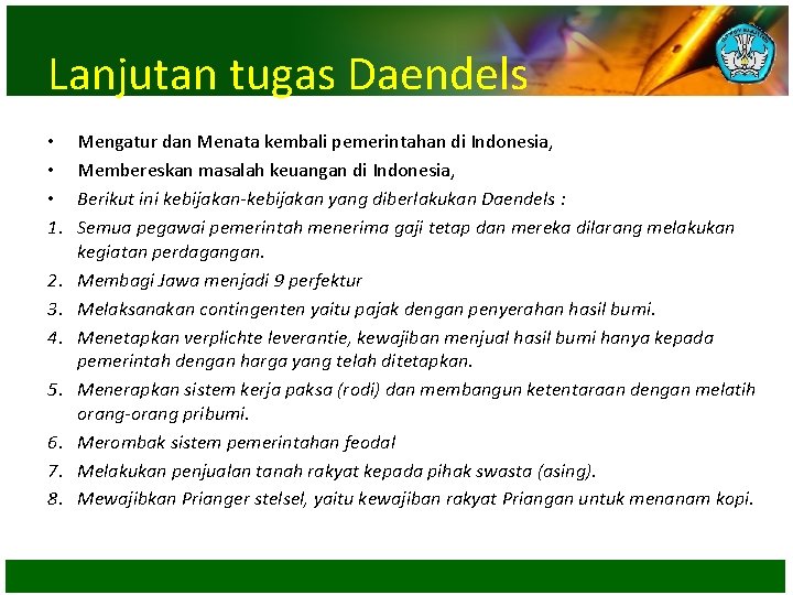 Lanjutan tugas Daendels • • • 1. 2. 3. 4. 5. 6. 7. 8.