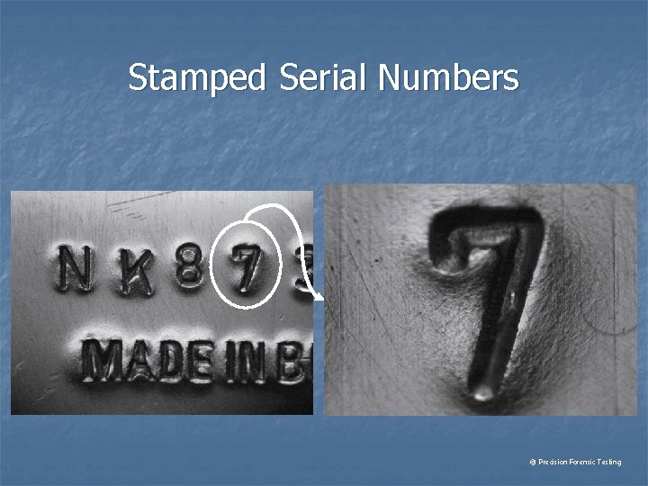 Stamped Serial Numbers © Precision Forensic Testing 