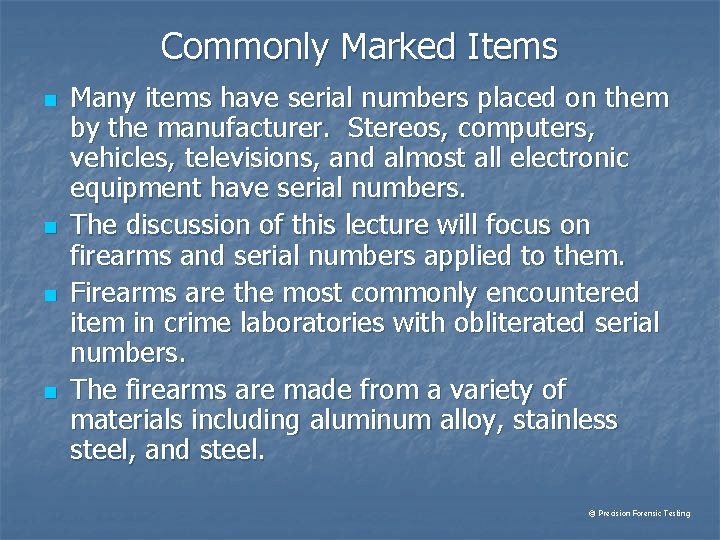 Commonly Marked Items n n Many items have serial numbers placed on them by