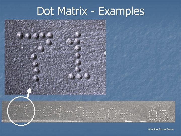 Dot Matrix - Examples © Precision Forensic Testing 