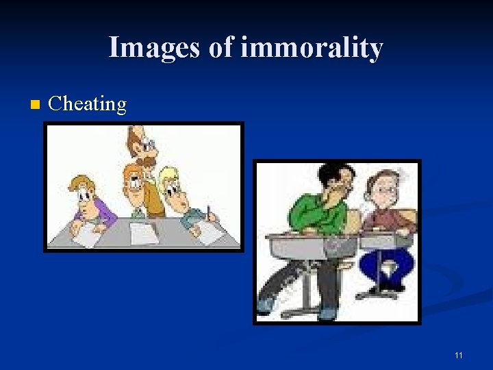 Images of immorality n Cheating 11 