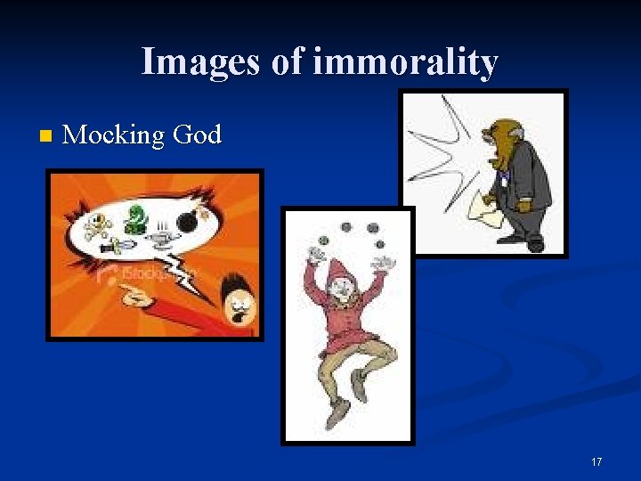 Images of immorality n Mocking God 17 