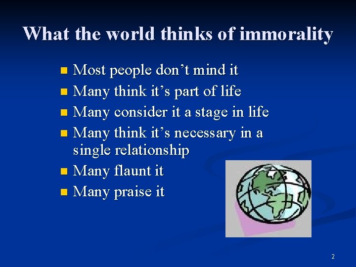 What the world thinks of immorality Most people don’t mind it n Many think