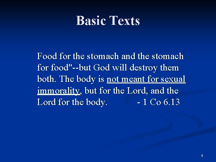 Basic Texts Food for the stomach and the stomach for food"--but God will destroy