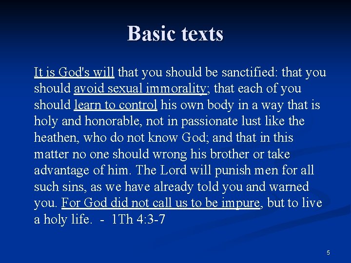 Basic texts It is God's will that you should be sanctified: that you should