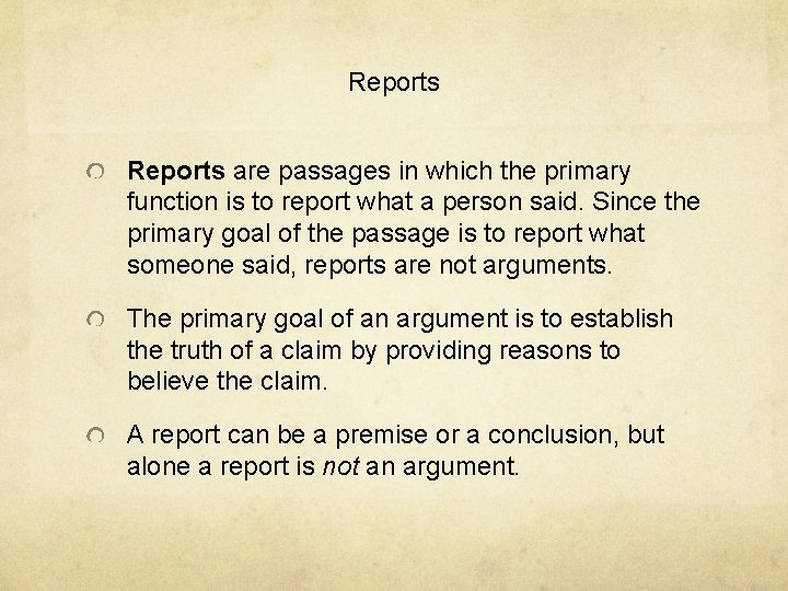 Reports are passages in which the primary function is to report what a person