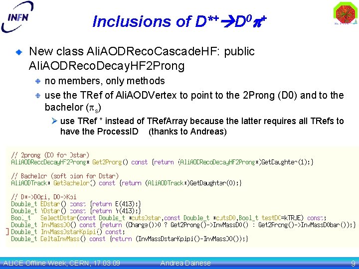 Inclusions of D*+ D 0 p+ New class Ali. AODReco. Cascade. HF: public Ali.