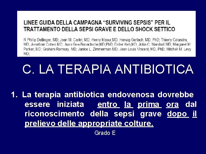 C. LA TERAPIA ANTIBIOTICA 1. La terapia antibiotica endovenosa dovrebbe essere iniziata entro la
