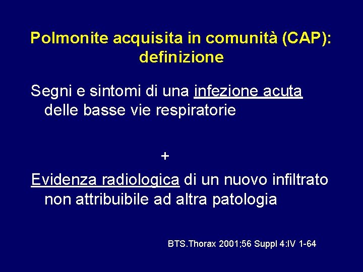 Polmonite acquisita in comunità (CAP): definizione Segni e sintomi di una infezione acuta delle