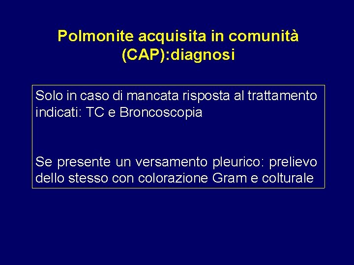 Polmonite acquisita in comunità (CAP): diagnosi Solo in caso di mancata risposta al trattamento