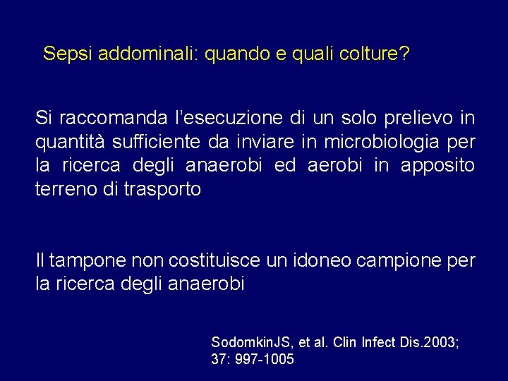 Sepsi addominali: quando e quali colture? Si raccomanda l’esecuzione di un solo prelievo in