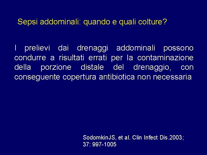 Sepsi addominali: quando e quali colture? I prelievi dai drenaggi addominali possono condurre a