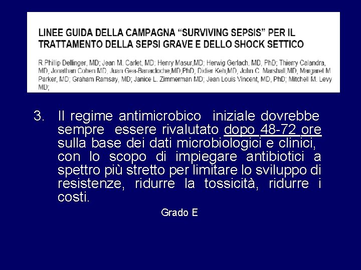 3. Il regime antimicrobico iniziale dovrebbe sempre essere rivalutato dopo 48 -72 ore sulla