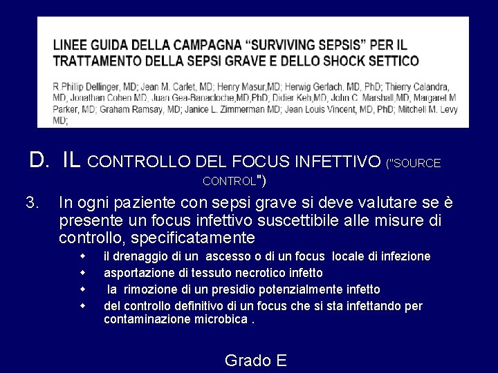 D. IL CONTROLLO DEL FOCUS INFETTIVO ("SOURCE CONTROL") 3. In ogni paziente con sepsi
