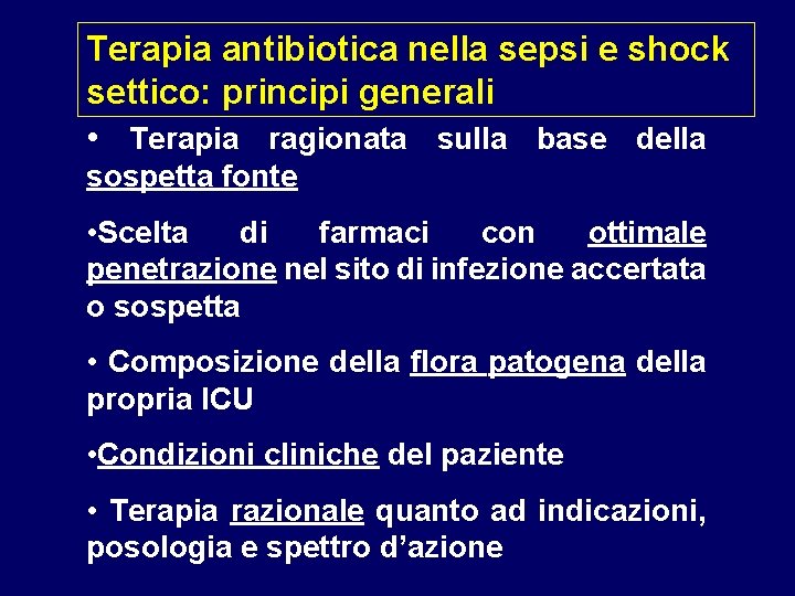 Terapia antibiotica nella sepsi e shock settico: principi generali • Terapia ragionata sulla base