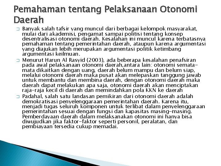 Pemahaman tentang Pelaksanaan Otonomi Daerah � � � Banyak salah tafsir yang muncul dari