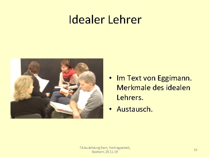 Idealer Lehrer • Im Text von Eggimann. Merkmale des idealen Lehrers. • Austausch. TA