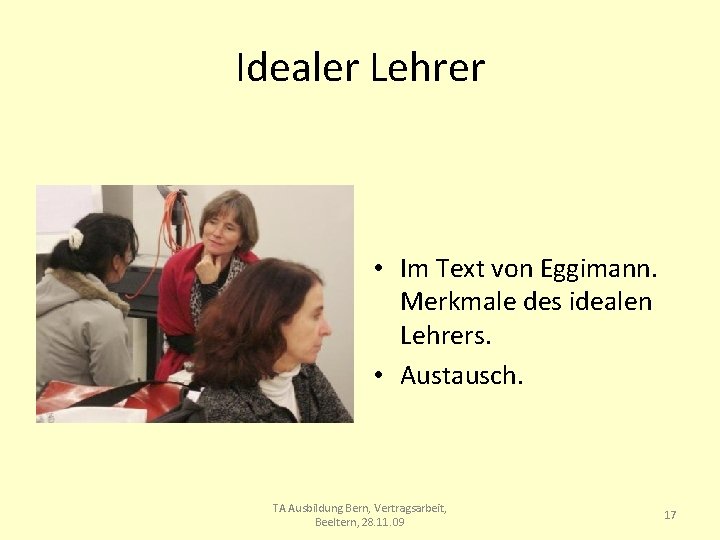 Idealer Lehrer • Im Text von Eggimann. Merkmale des idealen Lehrers. • Austausch. TA