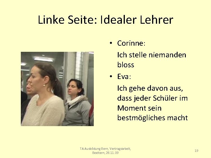 Linke Seite: Idealer Lehrer • Corinne: Ich stelle niemanden bloss • Eva: Ich gehe