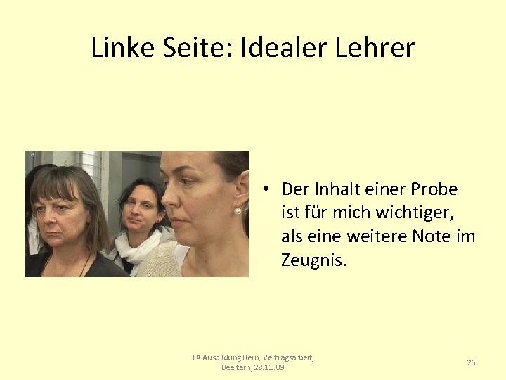 Linke Seite: Idealer Lehrer • Der Inhalt einer Probe ist für mich wichtiger, als