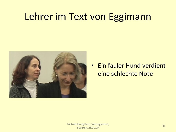 Lehrer im Text von Eggimann • Ein fauler Hund verdient eine schlechte Note TA