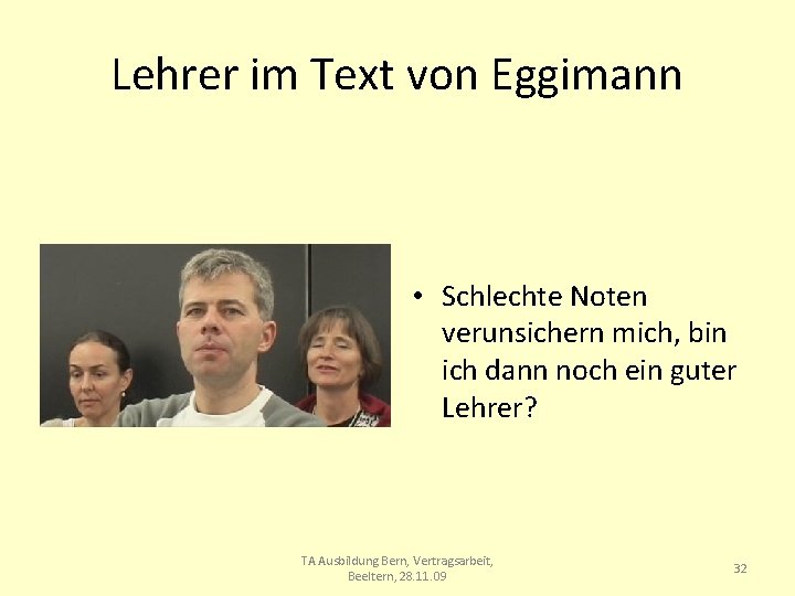 Lehrer im Text von Eggimann • Schlechte Noten verunsichern mich, bin ich dann noch