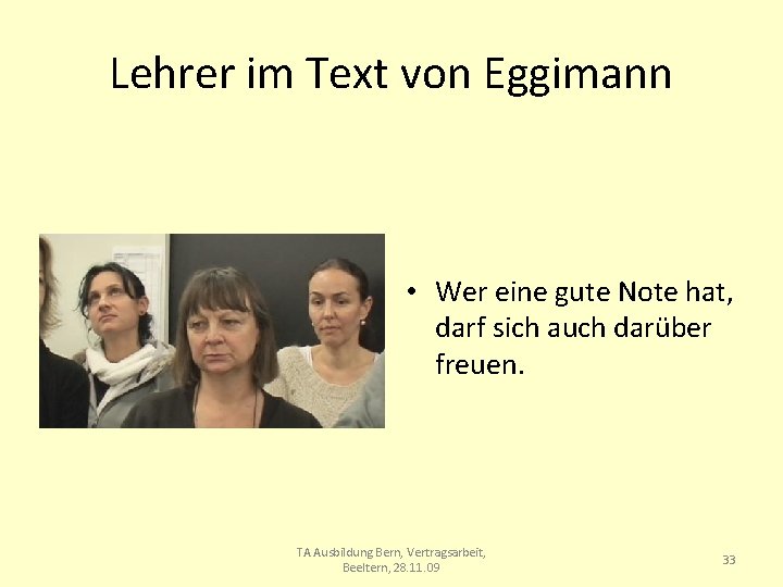 Lehrer im Text von Eggimann • Wer eine gute Note hat, darf sich auch