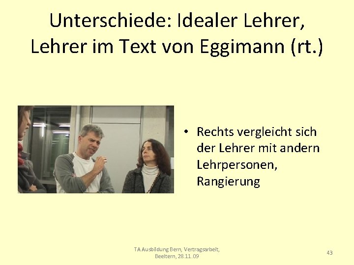 Unterschiede: Idealer Lehrer, Lehrer im Text von Eggimann (rt. ) • Rechts vergleicht sich