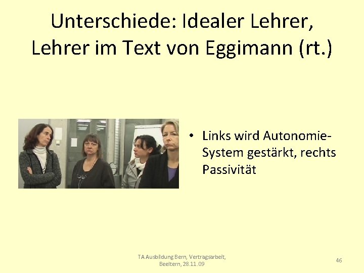 Unterschiede: Idealer Lehrer, Lehrer im Text von Eggimann (rt. ) • Links wird Autonomie.