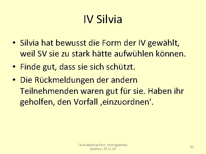 IV Silvia • Silvia hat bewusst die Form der IV gewählt, weil SV sie