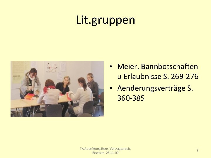 Lit. gruppen • Meier, Bannbotschaften u Erlaubnisse S. 269 -276 • Aenderungsverträge S. 360
