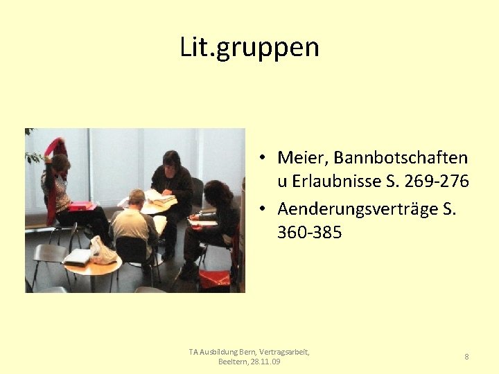 Lit. gruppen • Meier, Bannbotschaften u Erlaubnisse S. 269 -276 • Aenderungsverträge S. 360