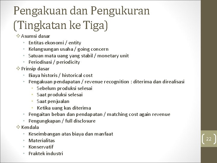 Pengakuan dan Pengukuran (Tingkatan ke Tiga) v Asumsi dasar • Entitas ekonomi / entity