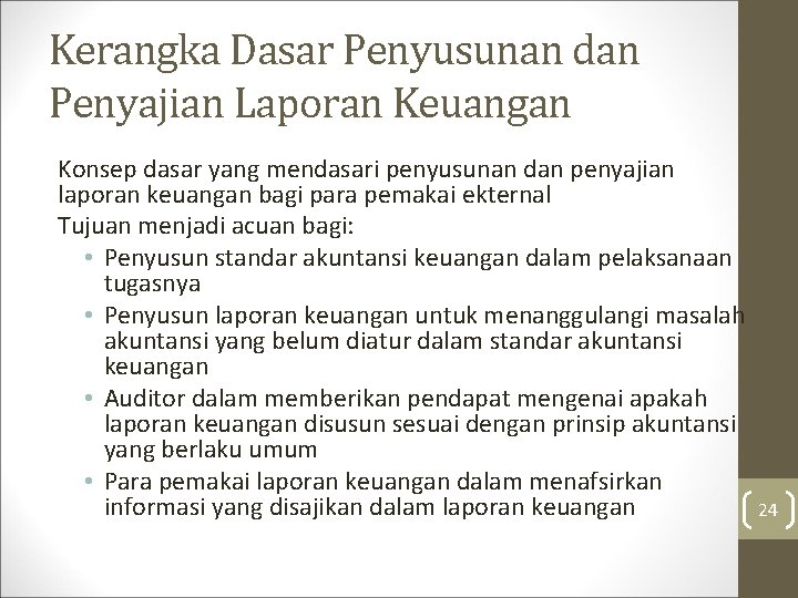 Kerangka Dasar Penyusunan dan Penyajian Laporan Keuangan Konsep dasar yang mendasari penyusunan dan penyajian