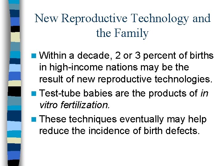 New Reproductive Technology and the Family n Within a decade, 2 or 3 percent